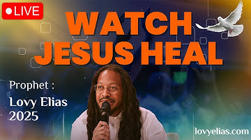 Watch Jesus Heal in Real Time at Revelation Church - Prophet Lovy Elias 2025