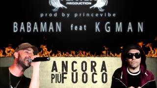 Video thumbnail of "BABAMAN feat KGMAN - ANCORA PIU' FUOCO (May Day Riddim)"