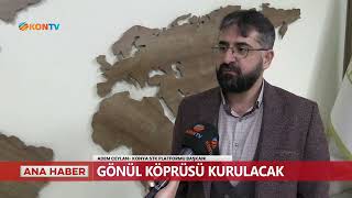 Gönül Köprüsü Kurulacak