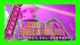 Con La Suela Roja - Los Alegres Del Barranco - Mansion NightClub - TC FILMS 2021