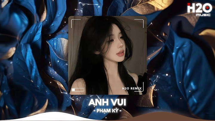 Anh Vui Remix, Anh Vui Đến Nỗi Nghẹn Ngào Remix Hot TikTok🎼Nhạc Remix Triệu View TikTok 2025