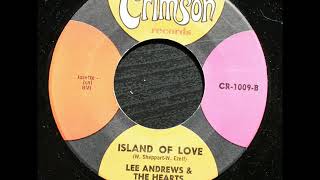 Lee Andrews & Hearts  - Island Of Love