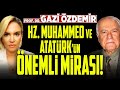 Hz Muhammed&#39;in 3 Mustafa Kemal Atatürk&#39;ün 2 Önemli Mirası &quot;HATAY!&quot;  Prof. Dr Gazi Özdemir - İlkay B.