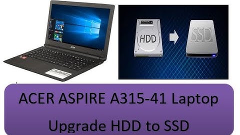 ACER ASPIRE A315-41 Laptop Upgrade HDD to SSD