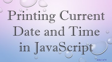Printing Current Date and Time in JavaScript