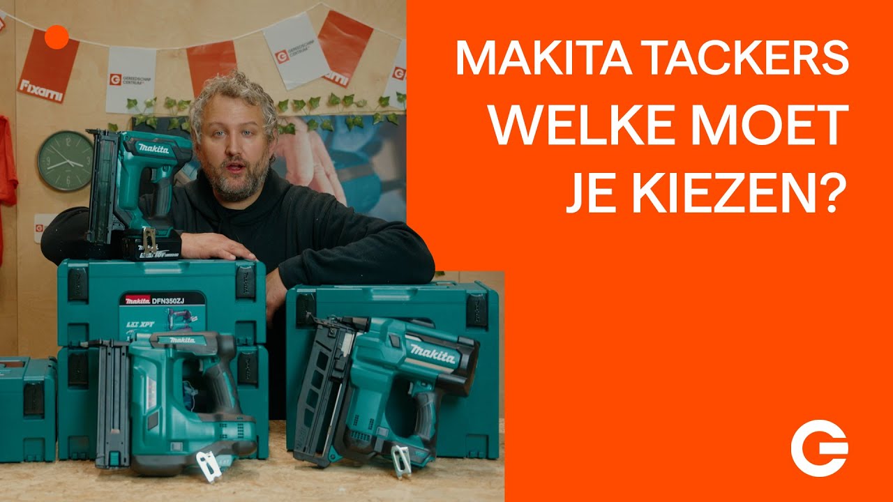 Makta 18V Accu Tackers. Welke Moet je Kezen? | Gereedschapcentrum