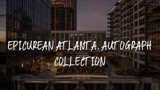 Epicurean Atlanta, Autograph Collection Review - Atlanta , United States of America