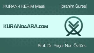 İbrahim, ibrahim suresi, ibrahim oku dinle, türkçe meal, kuran, kuranı kerim Prof.Dr Yaşar Nuri Öz