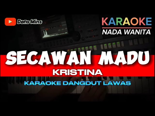 SECAWAN MADU ~ KRISTINA || KARAOKE DANGDUT LAWAS NADA WANITA class=