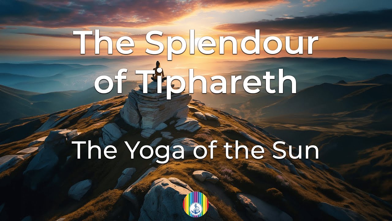 The Splendour of Tiphareth - The Yoga of the Sun 