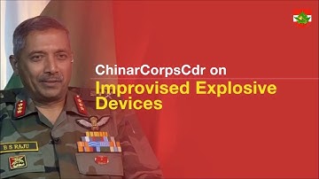 Chinar Corps Commander : On Improvised Explosive Devices