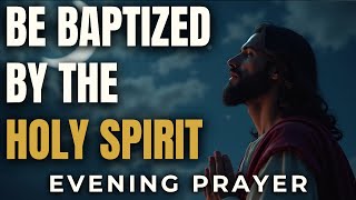 Holy Spirit, Fill My Heart | Night Prayer for Renewal and Peace