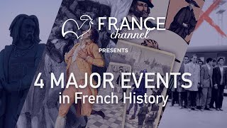 4 Major Events in French History | France Channel