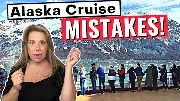 13 Alaska Cruise Mistakes that Can RUIN Your Cruise