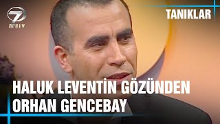 Haluk Levent’ten Orhan Gencebay Hakkında Çarpıcı Açıklamalar!