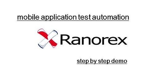 Ranorex Studio Mobile Automation : Android Application Test Automation : Step by Step Demonstration