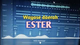 LAGU WAYASE DAERAH - ESTER 'GANTI DENI' | MUSIC K.M.R 2Z22