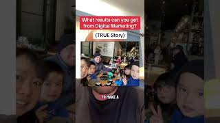 What results can you get from Digital Marketing?(TRUE Story)