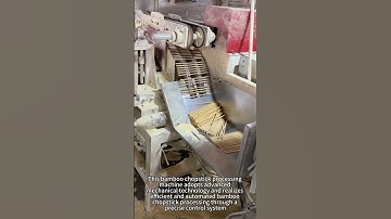 Magical chopstick production process-good machines and tools can improve work efficiency