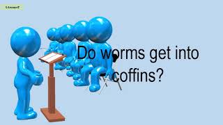 Do Worms Get Into Coffins?