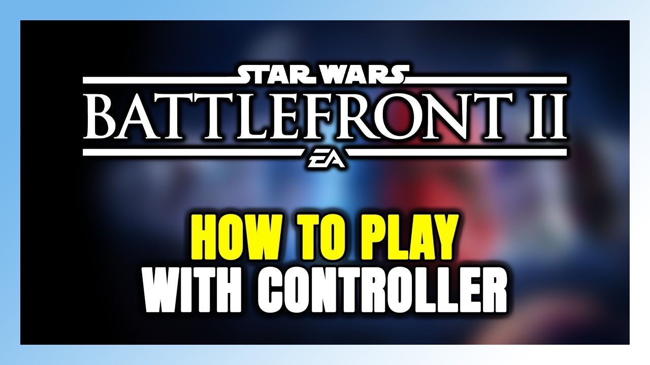 How to Play STAR WARS Battlefront 2 With Controller on PC! - YouTube