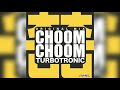 Turbotronic Choom Choom Radio Edit Turbotronic Choom Choom Radio Edit