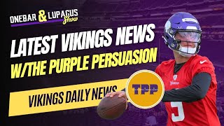 Latest Vikings News and Nuggets w/The Purple Persuasion