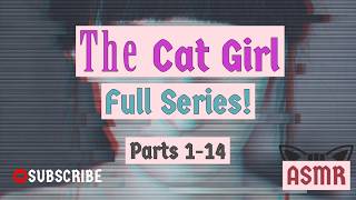 [M4F] The FULL Cat Girl Series! [ASMR] [BFE] [Neko] [Spicy]