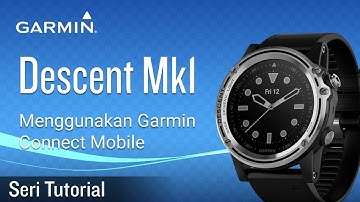Tutorial - Garmin Descent™ Mk1: Menggunakan Garmin Connect Mobile