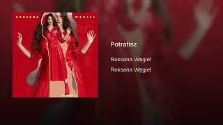 Roksana Węgiel „Potrafisz"