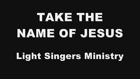 TAKE THE NAME OF JESUS (minus 1)