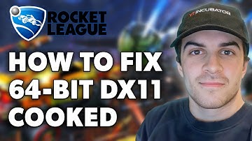 How to Fix Rocket League 64-Bit DX11 Cooked Not Responding (Full 2024 Guide)
