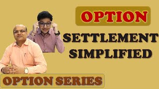 OPTION SETTLEMENT SIMPLIFIED | HOW SETTLEMENT HAPPENS IN OPTIONS | CALL OPTION AND PUT OPTION |