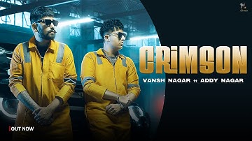 CRIMSON - VANSH  |  ADDY NAGAR   | Official Video |