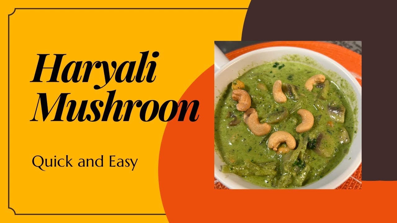 Haryali Mushroom- Quick and Easy