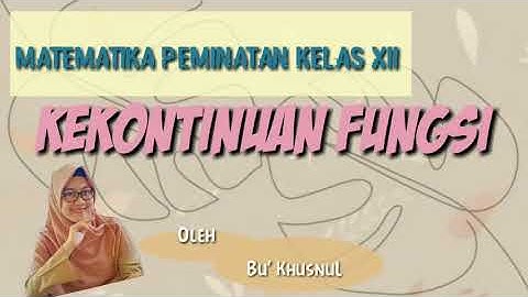 Kekontinuan Fungsi, Matematika Peminatan Kelas XII MIPA
