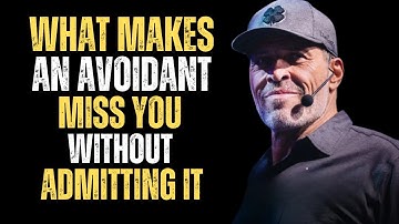 “WHAT MAKES AN AVOIDANT MISS YOU WITHOUT ADMITTING IT” || TONY ROBBINS ||
