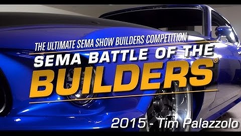 2015 SEMA Battle of the Builders® Behind-the-Scenes with Tim Palazzolo