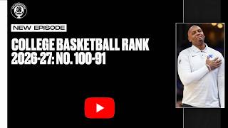 College Basketball Rank 2026-27: No. 100 to 91