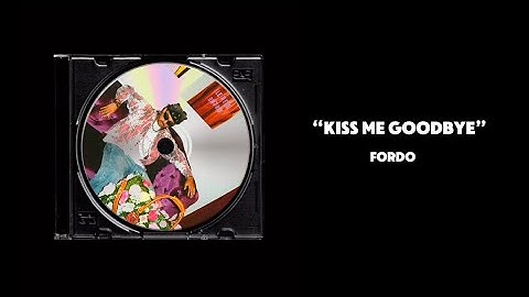 Fordo - KISS ME GOODBYE (Official Lyric Video) #fordo #kissmegoodbye