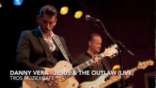 Video thumbnail of "Danny Vera - Jesus & the Outlaw (live)"