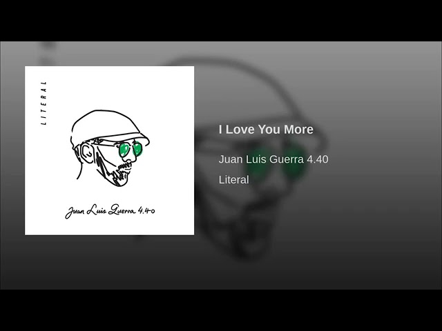 Juan Luis Guerra - I Love You More (Official Audio 2019) class=