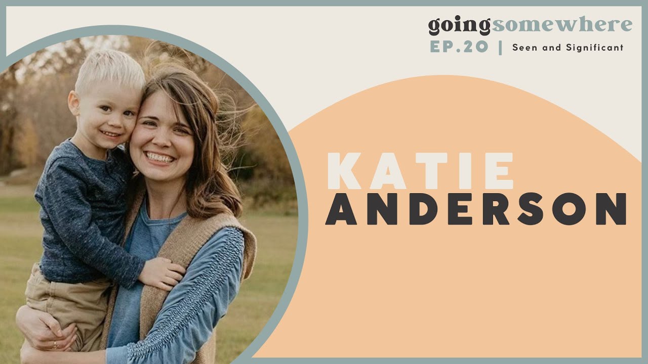 Ep.20 | Katie Anderson | Seen & Significant - YouTube