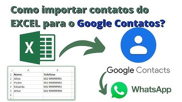 Como importar lista de contatos do EXCEL para o Whatsapp do celular usando o google contatos?