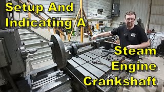 Minneapolis Steam Engine Crankshaft Troubleshooting - Horizontal Boring Mill Setup and Indicating by Topper Machine LLC 40,384 views 2 weeks ago 25 minutes