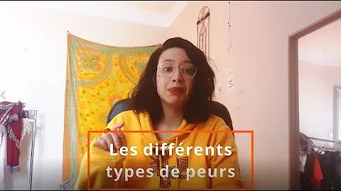 Quels sont les différents types de peur