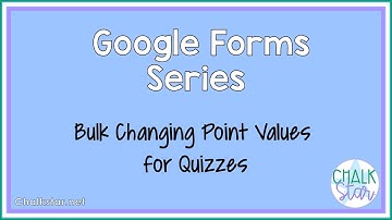 Google Forms Changing Point Values in Bulk