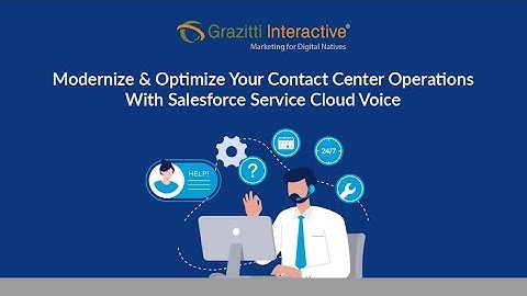 Modernize & Optimize Your Contact Center Operations With Salesforce Service Cloud Voice