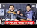 Interview with viral singer mir parvaiz