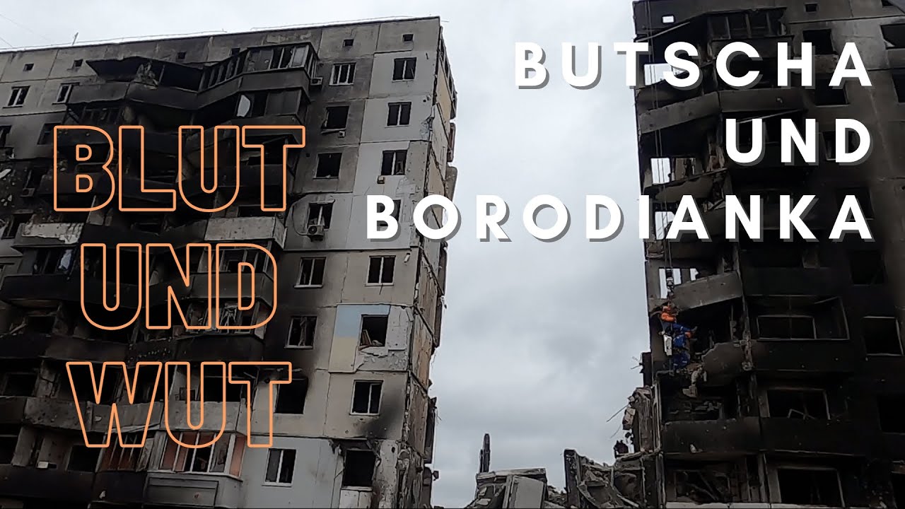🎬 Exklusiv-Aufnahmen aus der Ukraine: Butscha und Borodianka